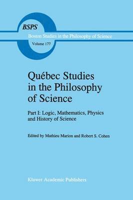 Mathieu Marion, Robert S. Cohen - Québec Studies in the Philosophy of Science: Part I: Logic, Mathematics, Physics and History of Science, Inbunden