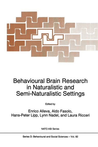 E. Alleva, Aldo Fasolo, Hans-Peter Lipp, Lynn Nadel, Laura Ricceri - Behavioural Brain Research in Naturalistic and Semi-Naturalistic Settings, Inbunden