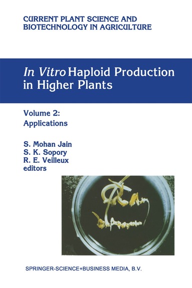 S. Mohan Jain, S.K. Sopory, R.E. Veilleux - In Vitro Haploid Production in Higher Plants, Inbunden