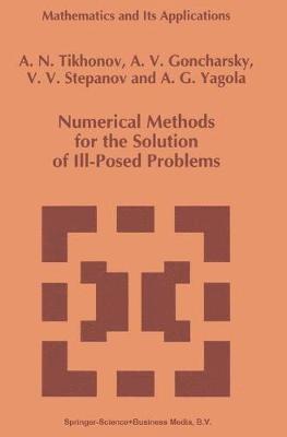 Numerical Methods for the Solution of Ill-Posed Problems 1