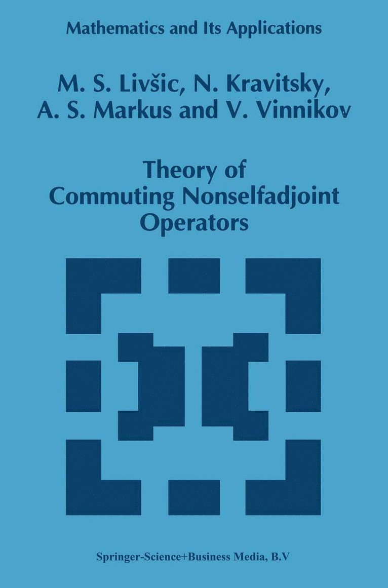 M.S. Livsic, N. Kravitsky, A.S. Markus, V. Vinnikov, M. S. Livsic, A. S. Markus - Theory of Commuting Nonselfadjoint Operators, Inbunden