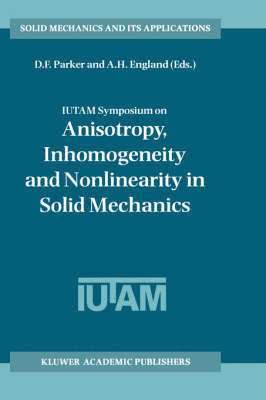 IUTAM Symposium on Anisotropy, Inhomogeneity and Nonlinearity in Solid Mechanics 1