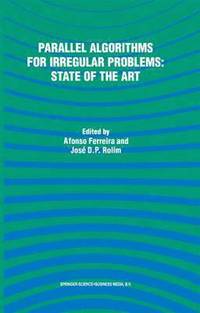 bokomslag Parallel Algorithms for Irregular Problems: State of the Art