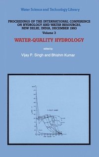 bokomslag Proceedings of the International Conference on Hydrology and Water Resources, New Delhi, India, December 1993: v. 3 Water-quality Hydrology
