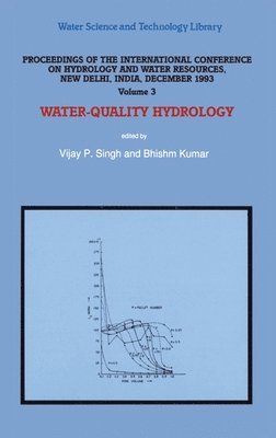International Conference on Hydrology an, Vijay P. Singh, Bhishm Kumar - Water-quality Hydrology, Inbunden