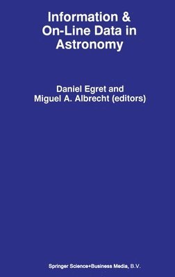 Miguel A. Albrecht, Daniel Egret, Miguel A. Albrecht - Information and On-Line Data in Astronomy, Inbunden