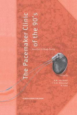 N.M. van Hemel, F.H. Wittkampf, Hugo Ector, N. M. Van Hemel, F. H. Wittkampf, Norbert van Hemel, N. M. van Hemel - Pacemaker Clinic of the 90’s, Inbunden