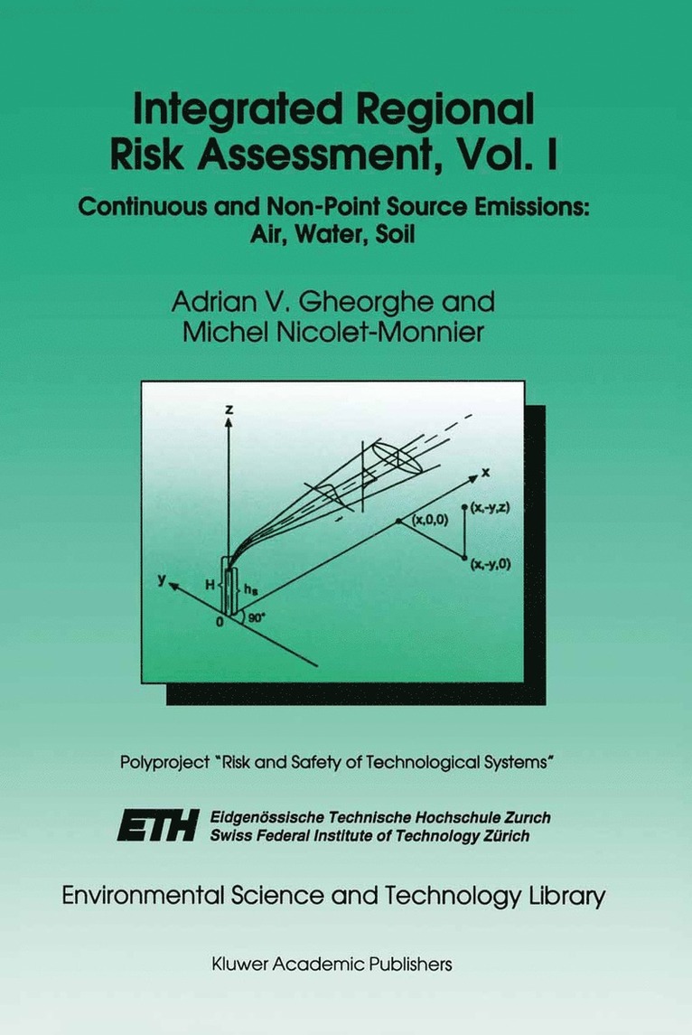 A.V. Gheorghe, M. Nicolet-Monnier, A. V. Gheorghe, Adrian Gheorghe - Integrated Regional Risk Assessment, Vol. I, Inbunden