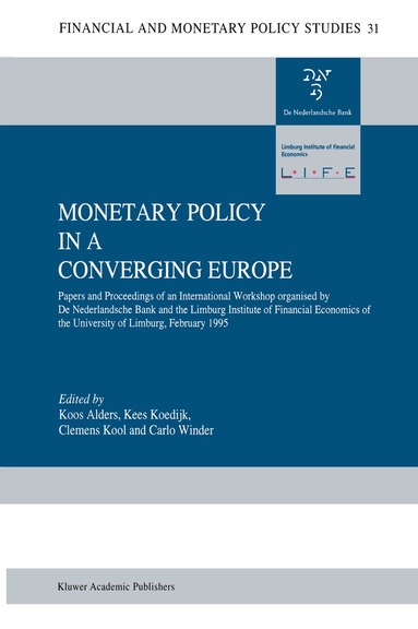J.A.J Alders, C.G. Koedijk, C.J.M Kool, C.C.A Winder - Monetary Policy in a Converging Europe, Inbunden