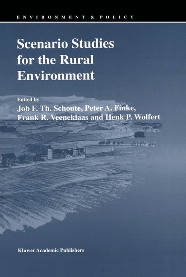 J. F. Th Schoute, Symposium Scenario Studies for the Rural, Job F.Th. Schoute, Peter A. Finke, Frank R. Veeneklaas, Henk P. Wolfert - Scenario Studies for the Rural Environment, Inbunden