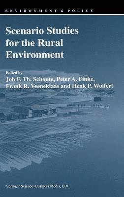 J. F. Th Schoute, Symposium Scenario Studies for the Rural, Job F.Th. Schoute, Peter A. Finke, Frank R. Veeneklaas, Henk P. Wolfert, Job F. Th Schoute, Job F Th Schoute, Peter A Finke, Frank R Veeneklaas, Henk P Wolfert - Scenario Studies for the Rural Environment, Inbunden