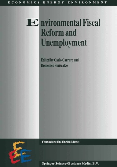 Carlo Carraro, D. Siniscalco - Environmental Fiscal Reform and Unemployment, Inbunden