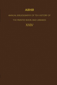 bokomslag ABHB/ Annual Bibliography of the History of the Printed Book and Libraries