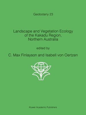 C.M. Finlayson, Isabell von Oertzen, C. M. Finlayson, Isabell Von Oertzen, Isabell von Oertzen - Landscape and Vegetation Ecology of the Kakadu Region, Northern Australia, Inbunden