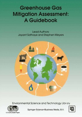 Jayant A. Sathaye, Stephen Meyers, Jayant a. Sathaye - Greenhouse Gas Mitigation Assessment: A Guidebook, Inbunden