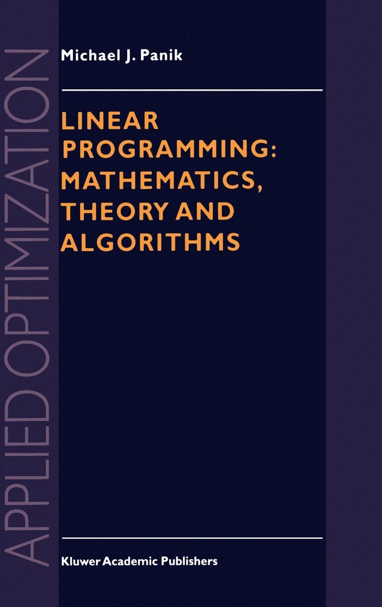 M.J. Panik, M. J. Panik, M J Panik - Linear Programming: Mathematics, Theory and Algorithms, Inbunden
