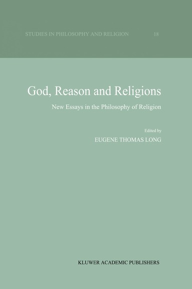 Eugene Thomas Long - God, Reason and Religions, Inbunden