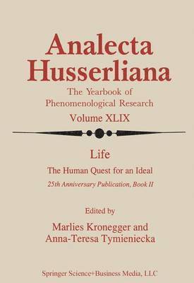 M. Kronegger, Anna-Teresa Tymieniecka - Life the Human Quest for an Ideal, Inbunden
