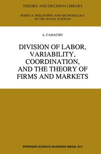 bokomslag Division of Labor, Variability, Coordination, and the Theory of Firms and Markets