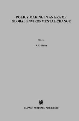 Policy Making in an Era of Global Environmental Change 1