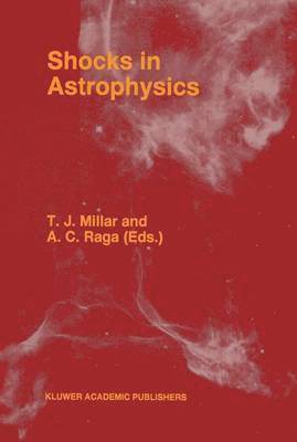 T.J. Millar, A.C. Raga, T. J. Millar, A. C. Raga - Shocks in Astrophysics, Inbunden
