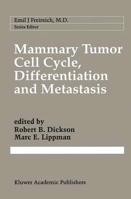 Mammary Tumor Cell Cycle, Differentiation, and Metastasis 1