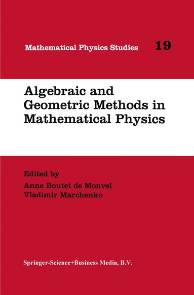 Anne Boutet de Monvel, V.A. Marchenko - Algebraic and Geometric Methods in Mathematical Physics, Inbunden