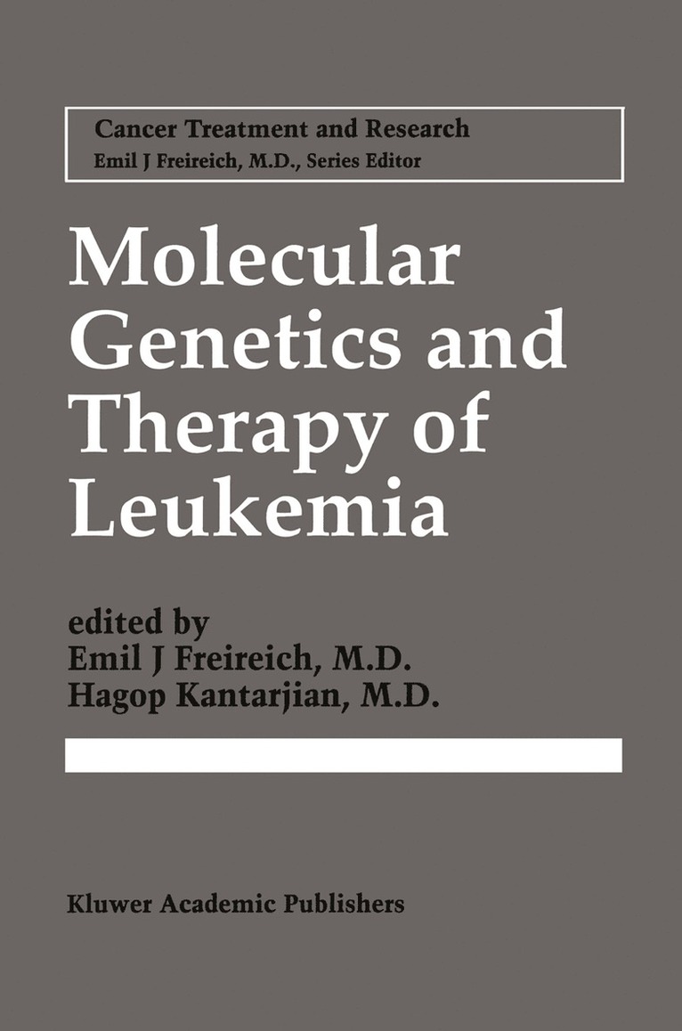 Emil J. Freireich, Hagop Kantarjian, Emil J Freireich - Molecular Genetics and Therapy of Leukemia, Inbunden