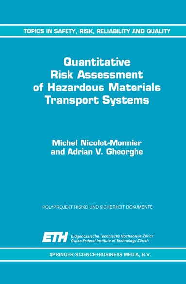 M. Nicolet-Monnier, A.V. Gheorghe - Quantitative Risk Assessment of Hazardous Materials Transport Systems, Inbunden