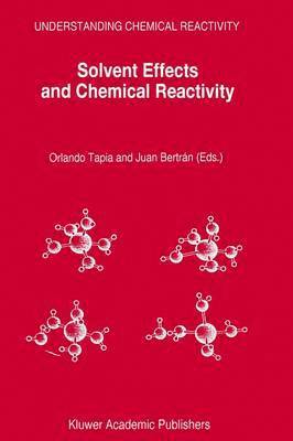 bokomslag Solvent Effects and Chemical Reactivity