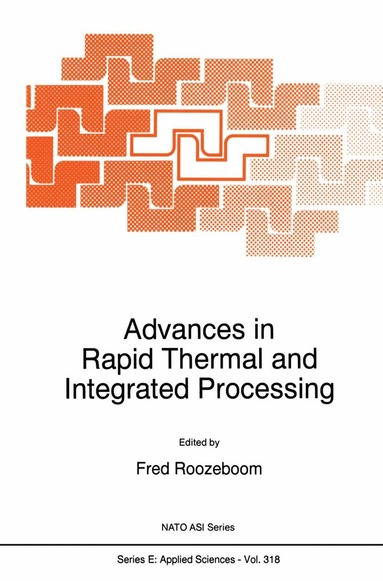 F. Roozeboom - Advances in Rapid Thermal and Integrated Processing, Inbunden