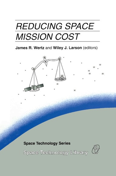 James R. Wertz, Wertz, J.R. Wertz, Wiley J. Larson - Reducing Space Mission Cost, Inbunden