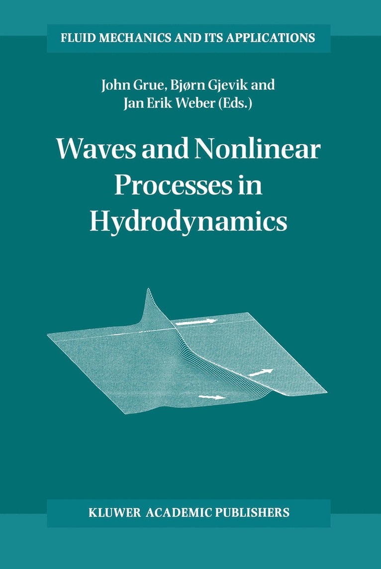 John Grue, Bjørn Gjevik, Jan Erik Weber - Waves and Nonlinear Processes in Hydrodynamics, Inbunden