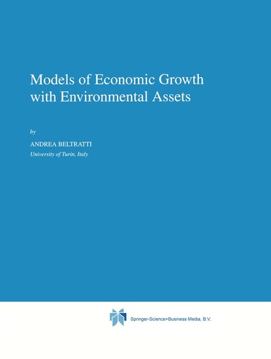 A. Beltratti - Models of Economic Growth with Environmental Assets, Inbunden