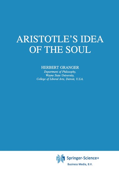 H. Granger - Aristotle’s Idea of the Soul, Inbunden