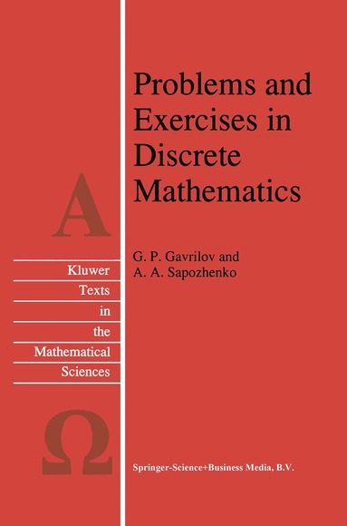 G.P. Gavrilov, A.A. Sapozhenko - Problems and Exercises in Discrete Mathematics, Inbunden