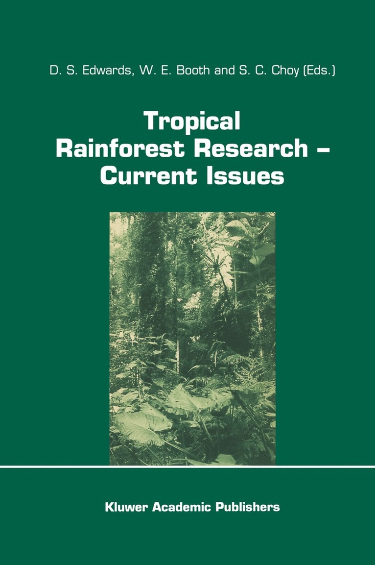 D.S. Edwards, W.E. Booth, S.C. Choy, D. S. Edwards, W. E. Booth, S. C. Choy - Tropical Rainforest Research — Current Issues, Inbunden