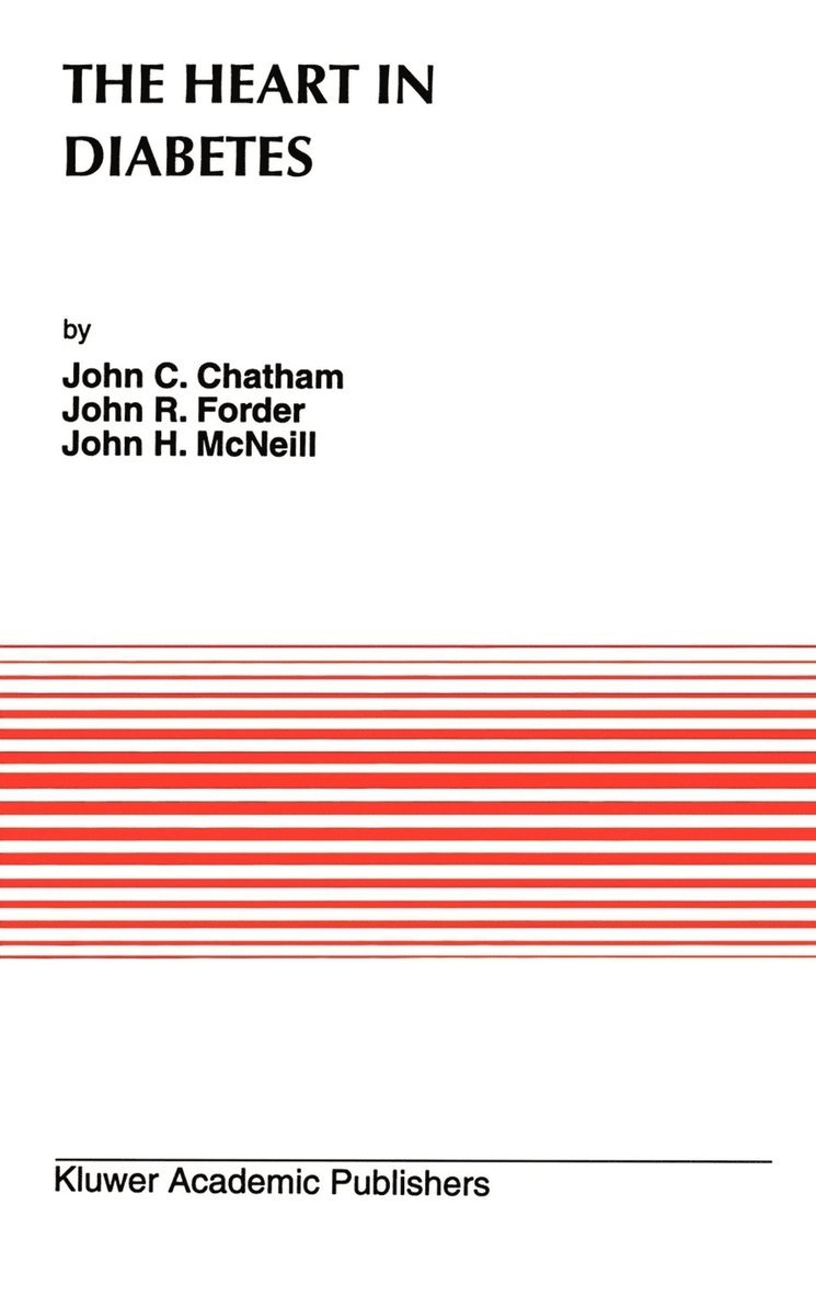 J.C. Chatham, C. Forder, John H McNeill, J. C. Chatham, J C Chatham - Heart in Diabetes, Inbunden
