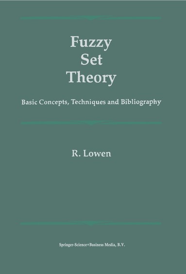 R. Lowen - Fuzzy Set Theory, Inbunden
