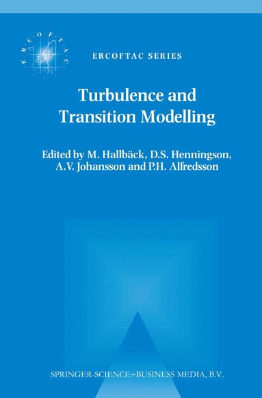 M. Hallbäck, D.S. Henningson, A.V. Johansson, P.H. Alfredsson - Turbulence and Transition Modelling, Inbunden