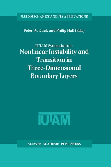 bokomslag IUTAM Symposium on Nonlinear Instability and Transition in Three-Dimensional Boundary Layers