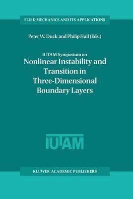 IUTAM Symposium on Nonlinear Instability and Transition in Three-Dimensional Boundary Layers 1