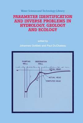 Parameter Identification and Inverse Problems in Hydrology, Geology and Ecology 1