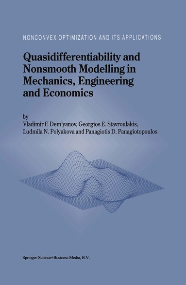 Vladimir F. Demyanov, Georgios E. Stavroulakis, L.N. Polyakova, P. D. Panagiotopoulos - Quasidifferentiability and Nonsmooth Modelling in Mechanics, Engineering and Economics, Inbunden