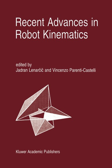 Jadran Lenarčič, Vincenzo Parenti Castelli - Recent Advances in Robot Kinematics, Inbunden
