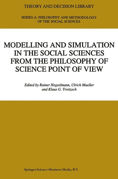 bokomslag Modelling and Simulation in the Social Sciences from the Philosophy of Science Point of View