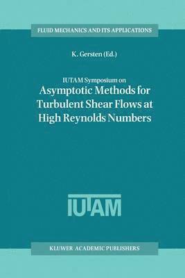 IUTAM Symposium on Asymptotic Methods for Turbulent Shear Flows at High Reynolds Numbers 1