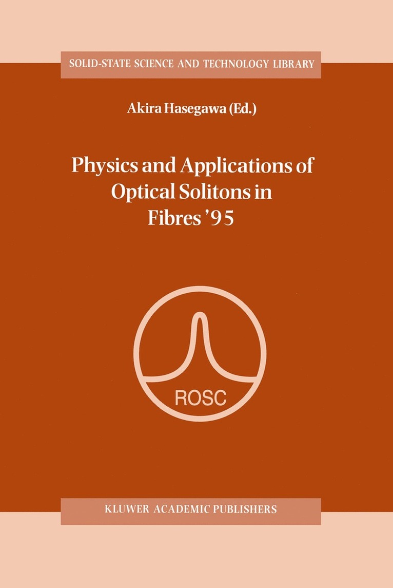 Akira Hasegawa - Physics and Applications of Optical Solitons in Fibres ’95, Inbunden