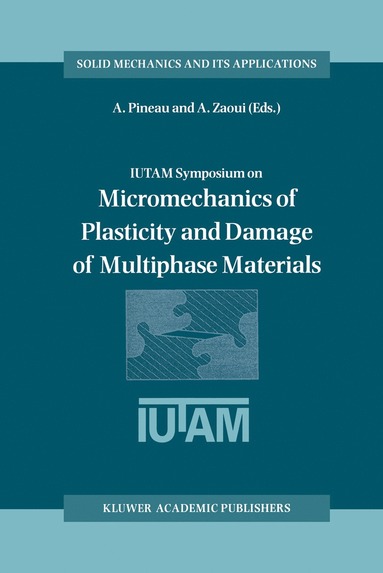 bokomslag IUTAM Symposium on Micromechanics of Plasticity and Damage of Multiphase Materials