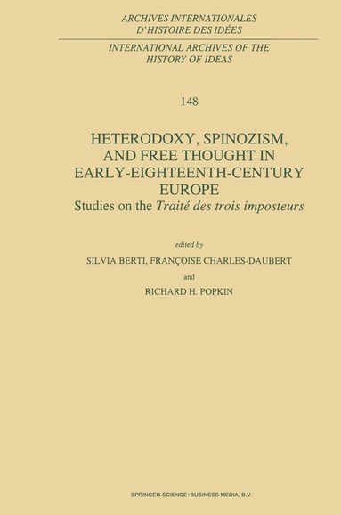 Silvia Berti, Françoise Charles-Daubert, R.H. Popkin - Heterodoxy, Spinozism, and Free Thought in Early-Eighteenth-Century Europe, Inbunden